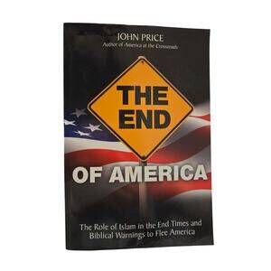 The End of America: The Role of Islam in the End Times | John Price | Softcover